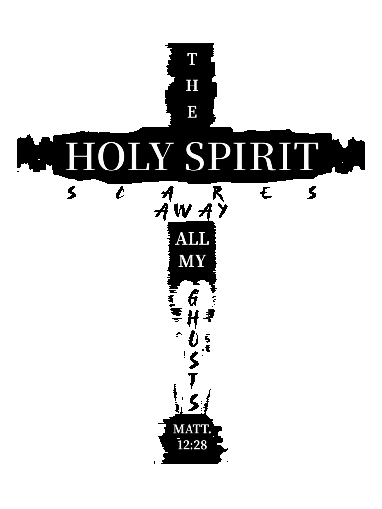 The Holy Spirit Scares Away All My Ghost cross graphic design 